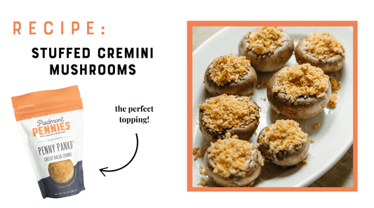 Creamy Stuffed Cremini Mushrooms with Penny Panko - Piedmont Pennies