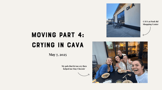 Moving Part 4: Crying in CAVA - Piedmont Pennies
